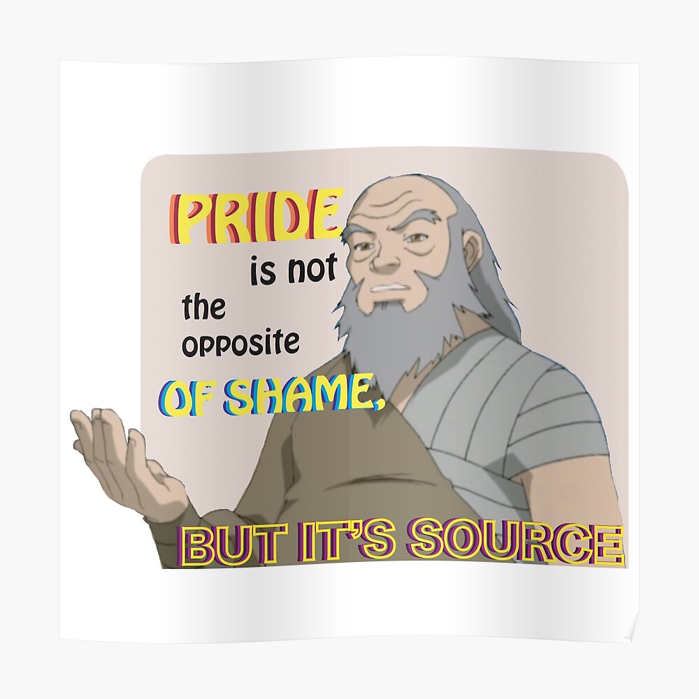 Pride Is Not The Opposite Of Shame But Its Source Sticker By Zxara Redbubble
