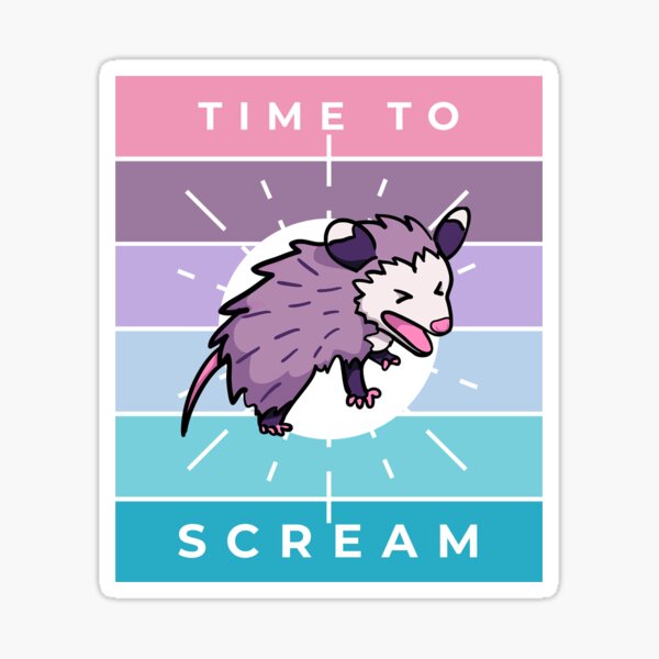 time to scream opossum! Sticker