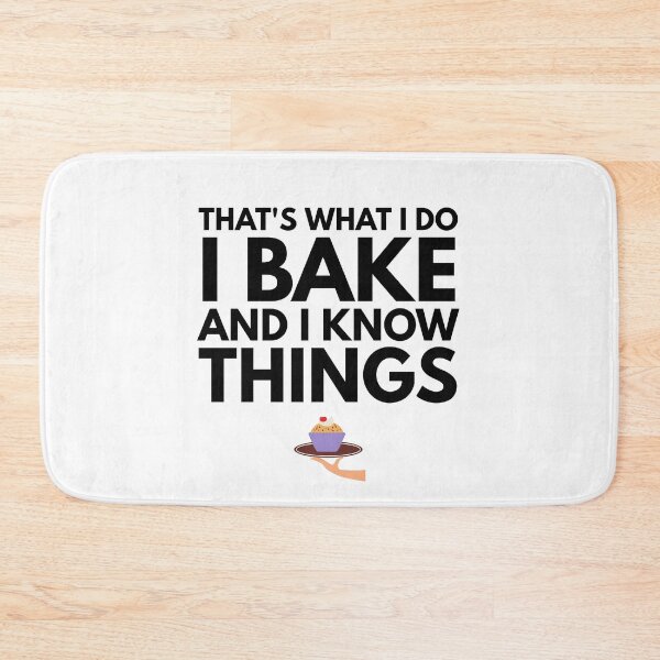 Item preview, That's What I Do I Bake and I Know Things - Gift for Bakers and Chefs designed and sold by designwaves.