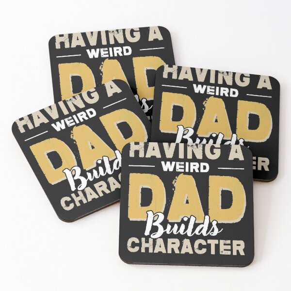 Item preview, Having A Weird Dad Builds Character designed and sold by bmit.