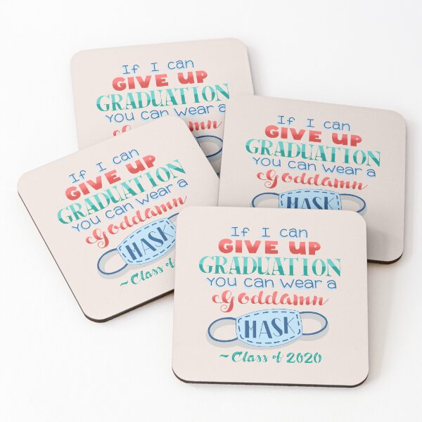 Item preview, If I Can Give Up Graduation, You Can Wear a Goddamn Mask designed and sold by SharpieSam.