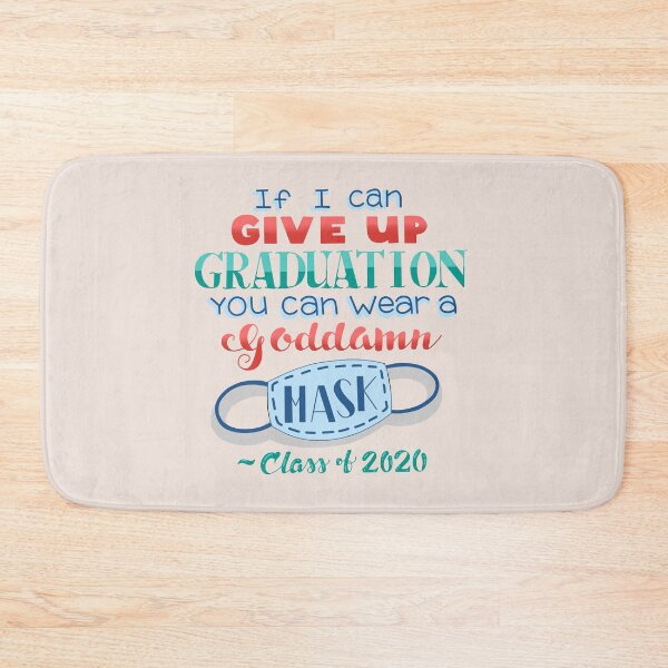 Item preview, If I Can Give Up Graduation, You Can Wear a Goddamn Mask designed and sold by SharpieSam.