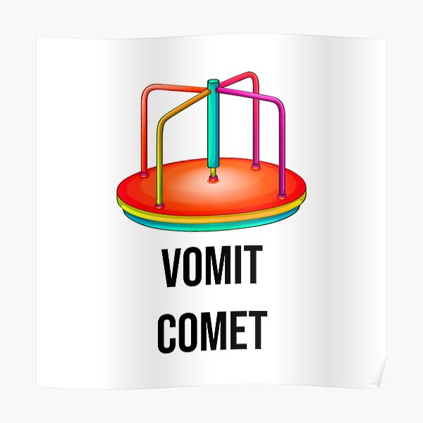 "Vomit Comet" Poster by anexperiment Redbubble