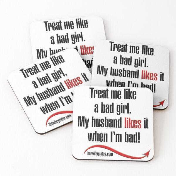 Item preview, Treat me like a bad girl. My husband likes it when I‘m bad! designed and sold by hotwifequotes.