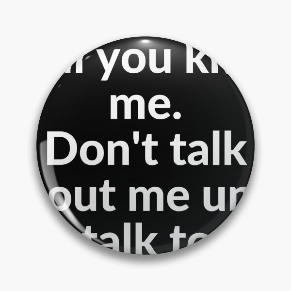 Item preview, Don't judge me until you know me.Don't talk about me until you talk to me designed and sold by Ghostach.