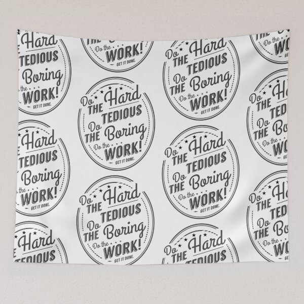 Item preview, Do The Hard Tedious Boring Work Get it Done designed and sold by GravitiTees.