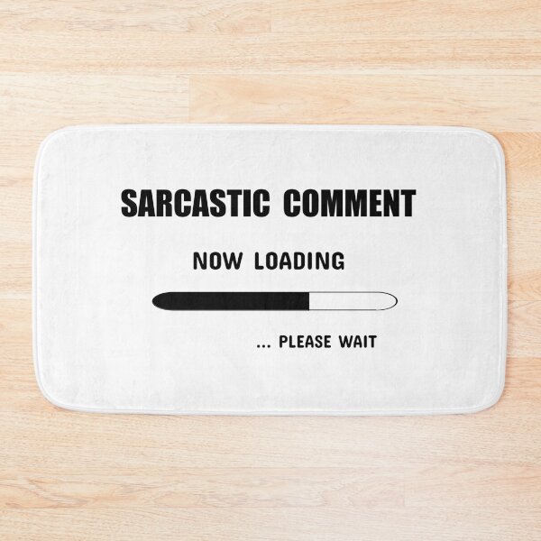 Item preview, Sarcastic Comment Now Loading Gift  designed and sold by SJRoil.