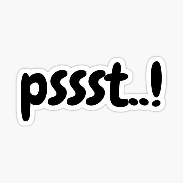 Pssst Sticker