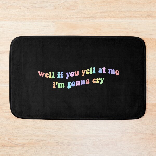 Item preview, well if you yell at me im gonna cry - tiktok designed and sold by aakanksha-.