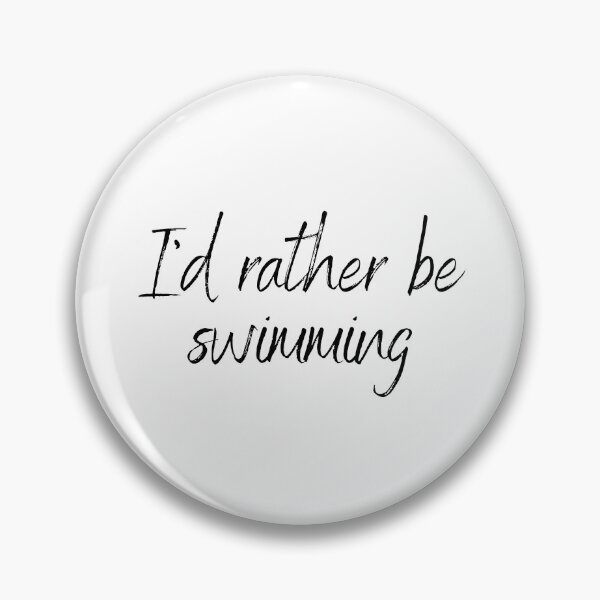 Item preview, I'd rather be swimming designed and sold by -Beth.