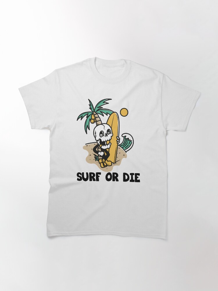 "SURF OR DIE SKULL DESIGN" Tshirt by Picspot Redbubble