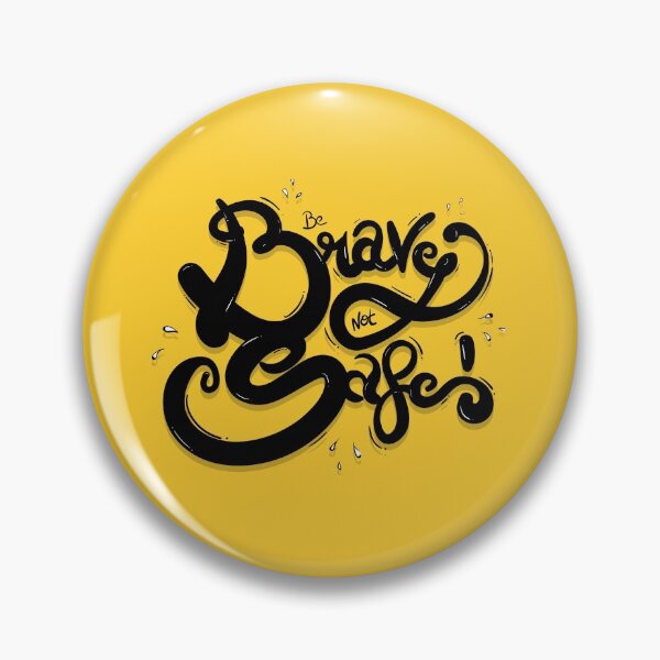 Item preview, BE BRAVE NOT SAFE designed and sold by snevi.