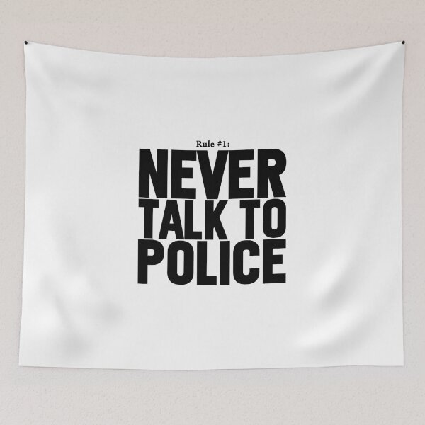 Item preview, Rule #1: Never Talk To Police designed and sold by EbtsOby.