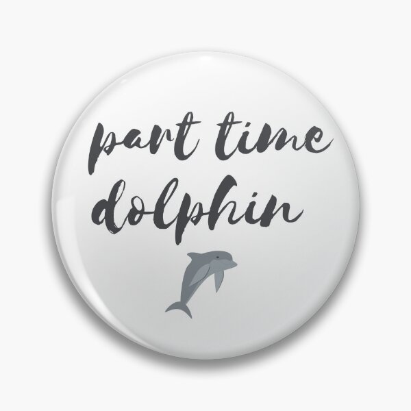 Item preview, Part time dolphin designed and sold by -Beth.