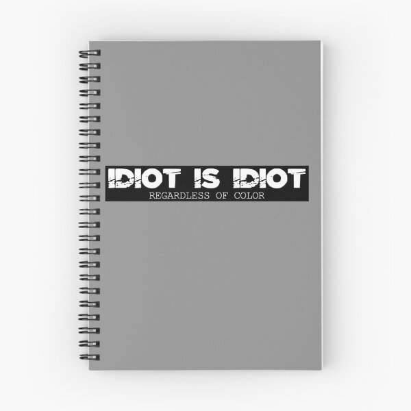Item preview, IDIOT IS IDIOT regardless of color designed and sold by likebakerdo.