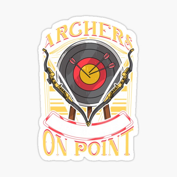 "Funny Archers Are Always On Point Archery Pun" Sticker by