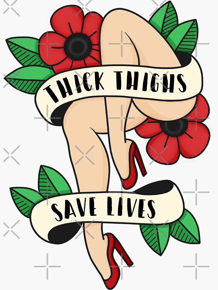Thick Thighs Save Lives Sticker For Sale By Cameronbaba Redbubble