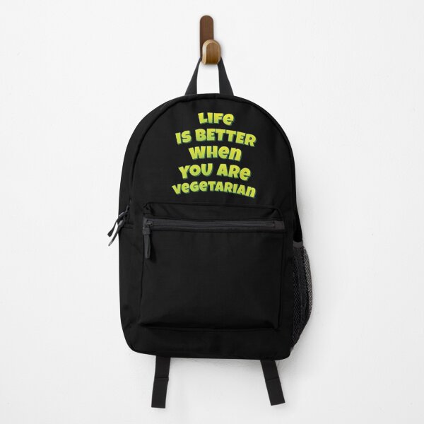 Life Is Better When You Are Vegetarian Backpack