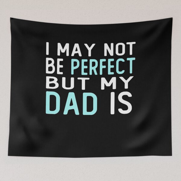 Item preview, i may not be perfect but my dad is gift for dad from son designed and sold by alaechamlal.
