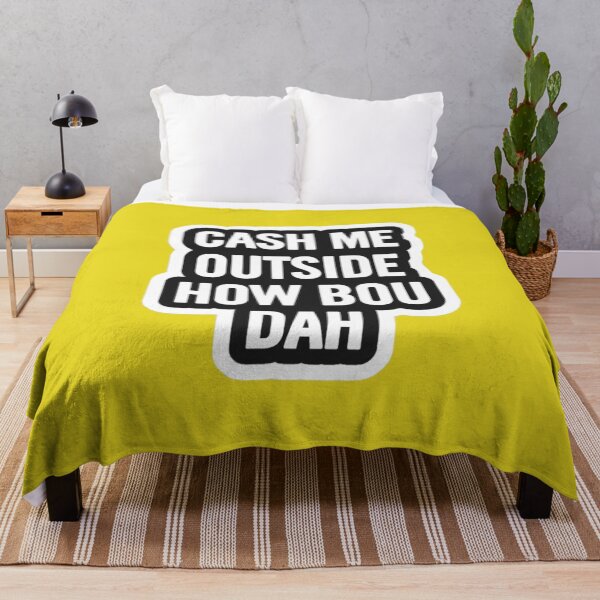Item preview, CASH ME OUTSIDE HOW BOU DAH? designed and sold by stillballin.