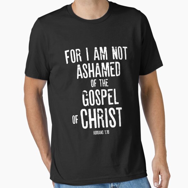 Item preview, Bible Verse Gifts T-Shirt – Romans 1:16 I Am Not Ashamed designed and sold by RafaelLopezz.