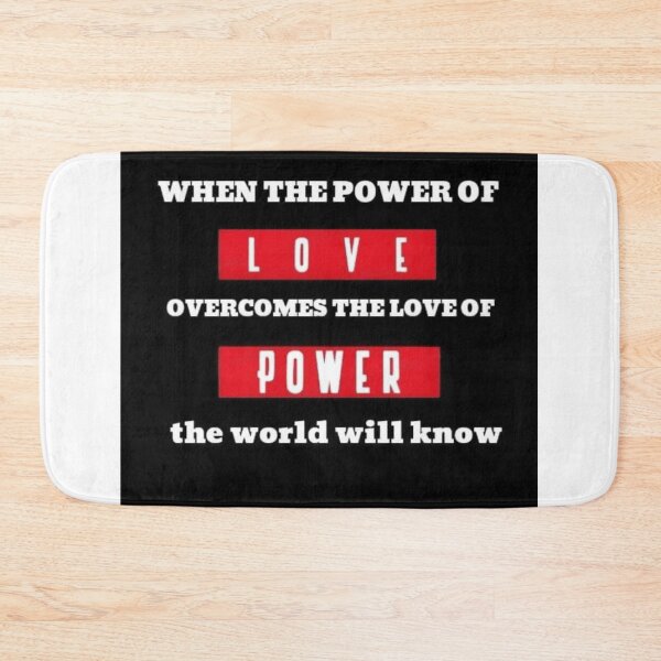 Item preview, when the power of love overcomes the love of power the world will know designed and sold by truewear1.