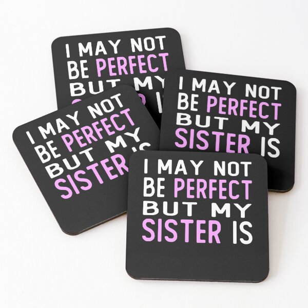 Item preview, i may not be perfect but my sister is gift for sister from brother designed and sold by alaechamlal.