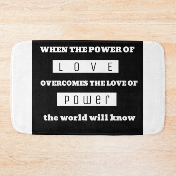 Item preview, when the power of love overcomes the love of power the world will know designed and sold by truewear1.