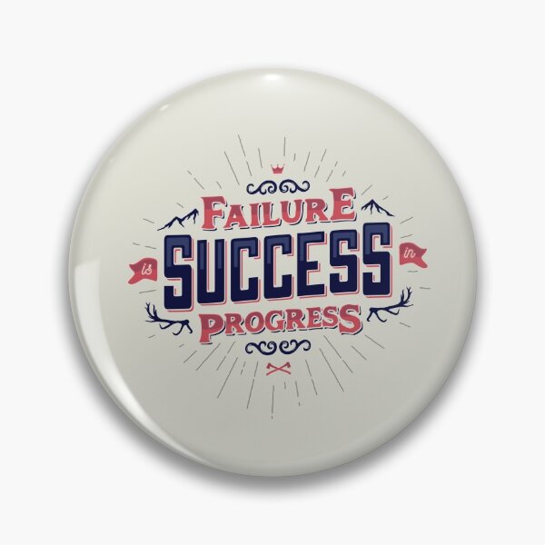 Item preview, FAILURE IS SUCCESS IN PROGRESS designed and sold by snevi.