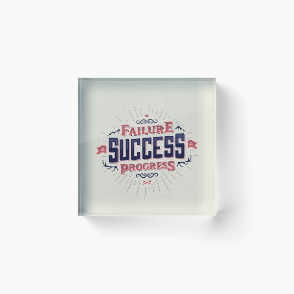 Item preview, FAILURE IS SUCCESS IN PROGRESS designed and sold by snevi.