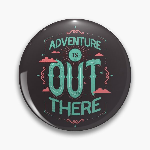 Item preview, ADVENTURE IS OUT THERE designed and sold by snevi.