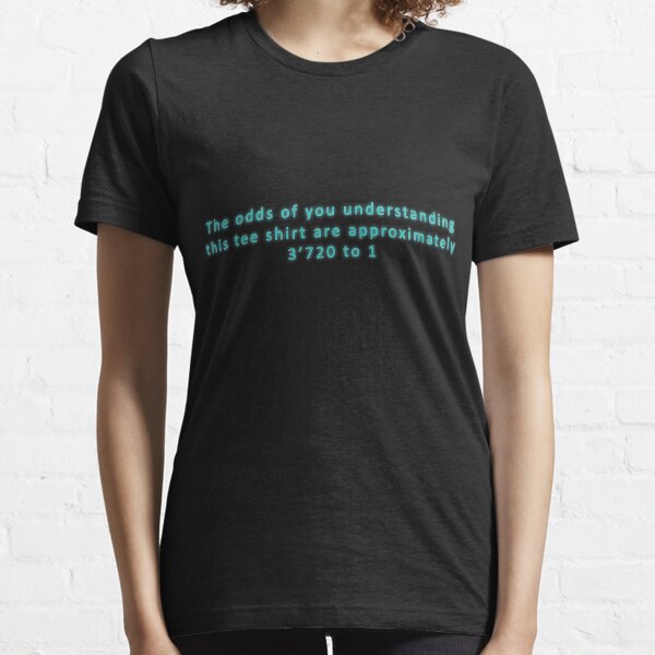 The Odds Are 3720 to 1; Blue Essential T-Shirt