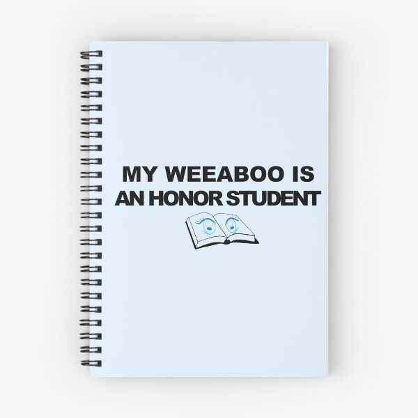 Item preview, MY WEEABOO IS AN HONOR STUDENT designed and sold by Chloë, Natalie, & Sam Buse.