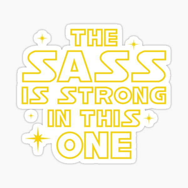 Item preview, The Sass is Strong in This One designed and sold by DavidAyala.