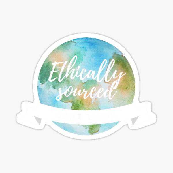 "Ethically sourced child labor" graphic Sticker