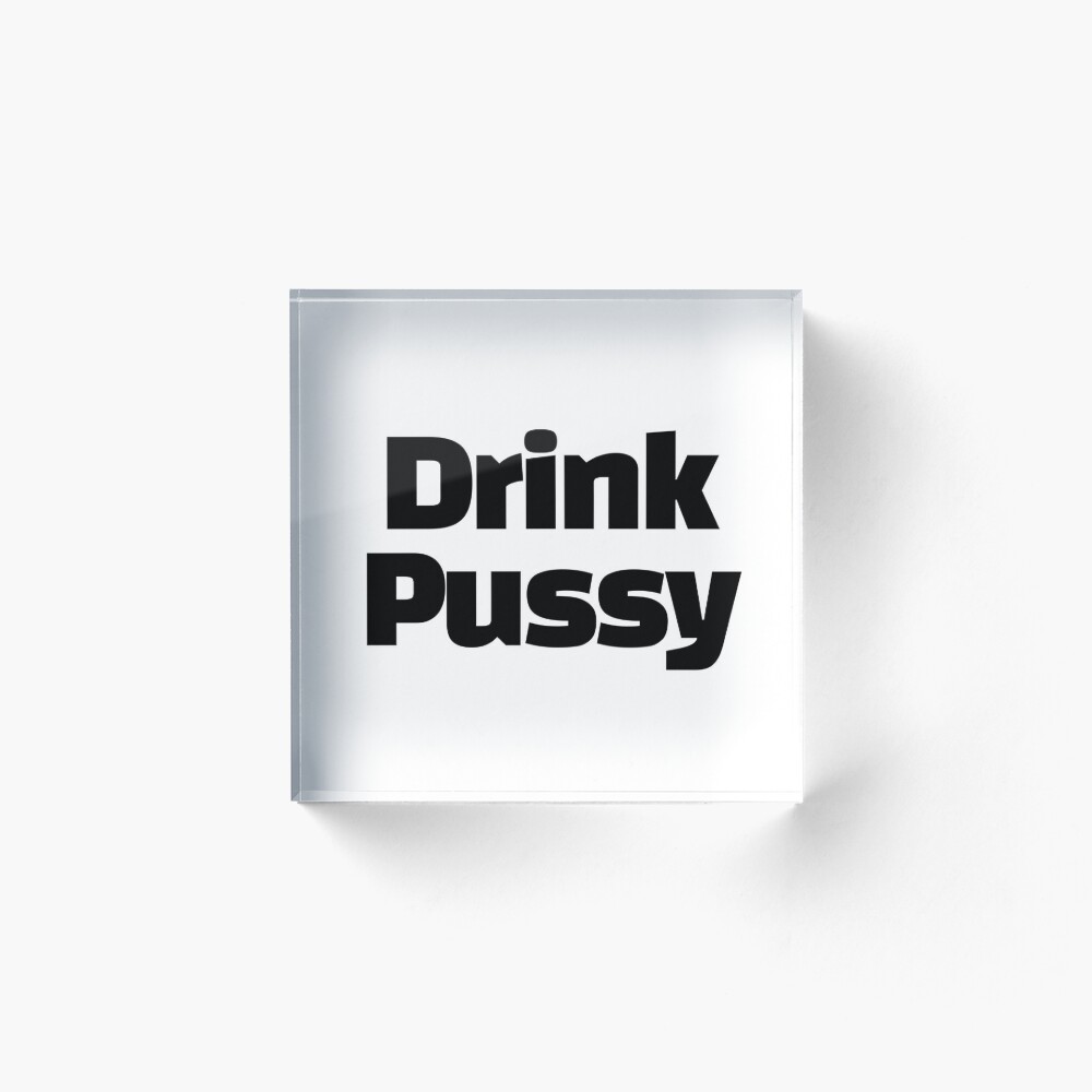 Drink Pussy