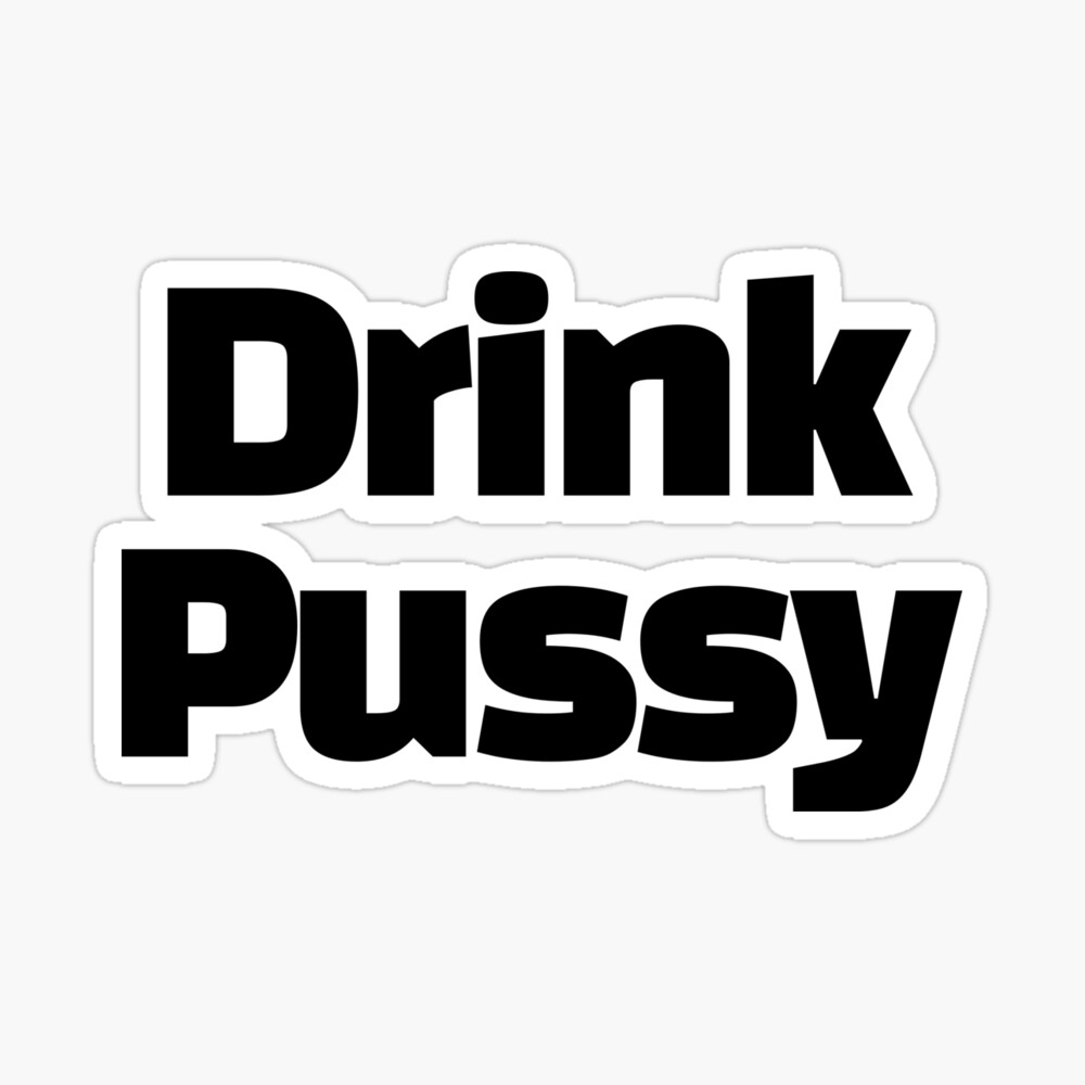 Drink Pussy