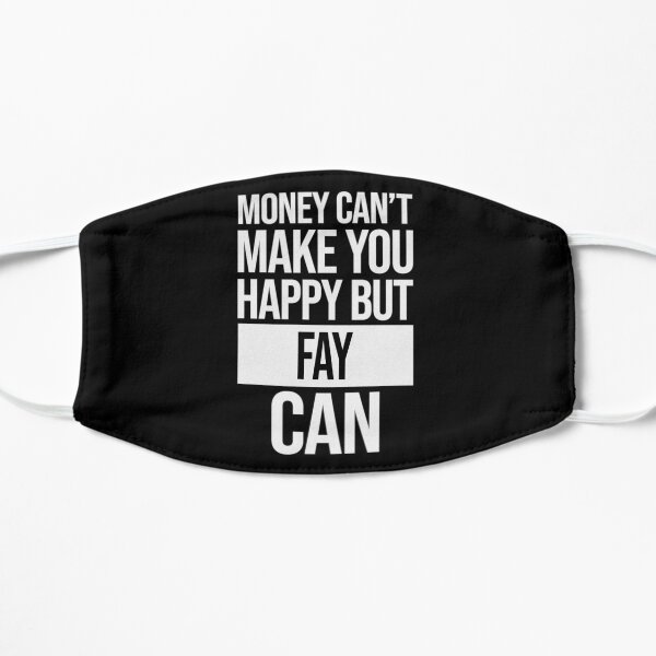 Fay Name - Money Can't Make You Happy But Fay Can Gift For Fay Mask