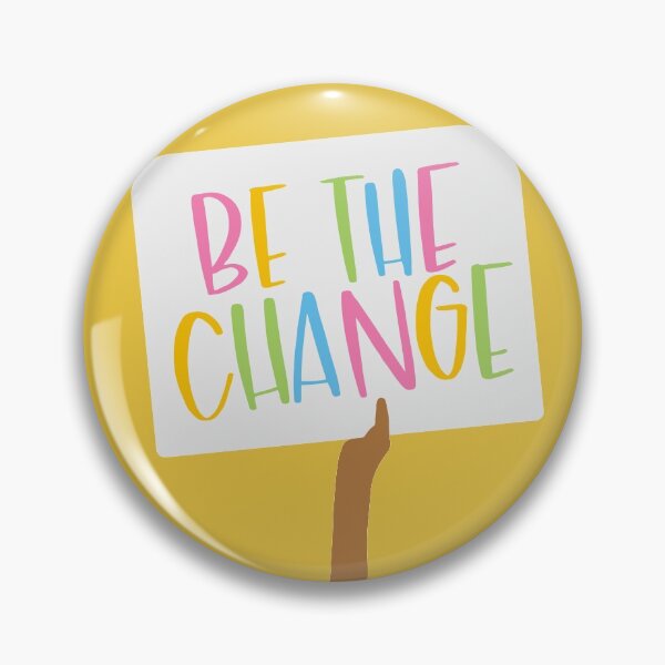 Item preview, Be the change sign  designed and sold by bloomplanners.