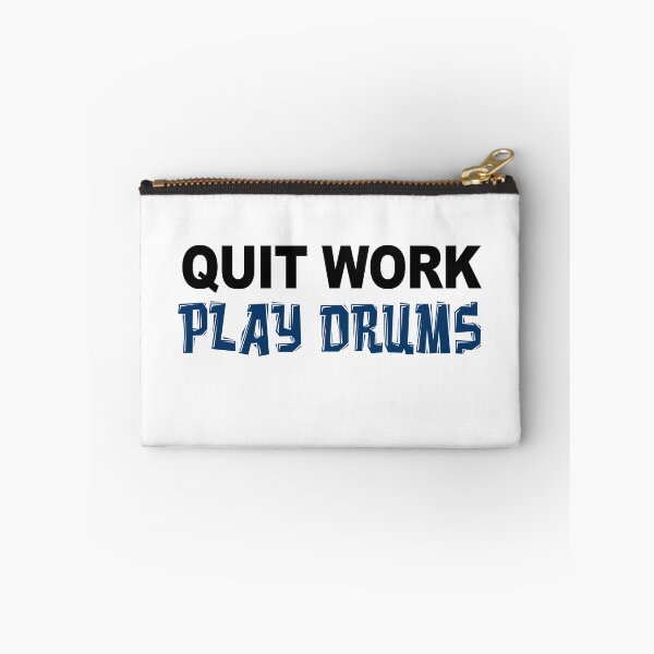 Item preview, Quit Work Play Drums Drummer designed and sold by jaycartoonist.