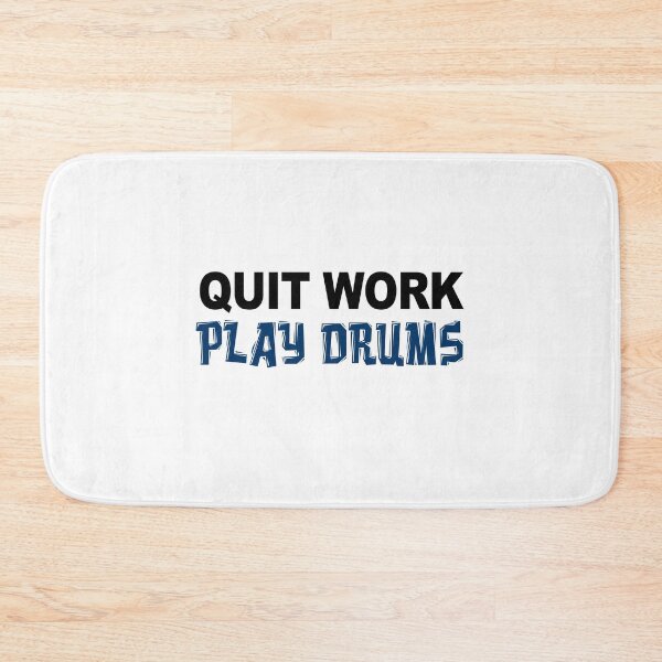 Item preview, Quit Work Play Drums Drummer designed and sold by jaycartoonist.