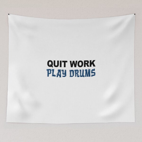 Item preview, Quit Work Play Drums Drummer designed and sold by jaycartoonist.