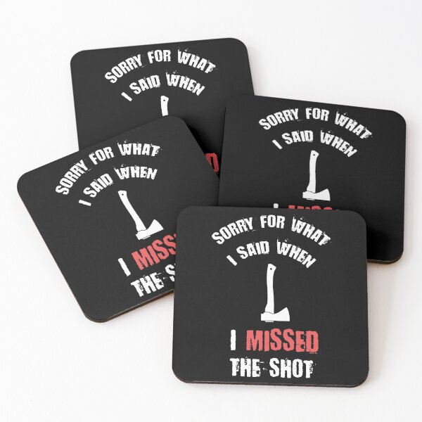 Item preview, Axe Throwing Sorry For What I Said When I Missed The Shot designed and sold by funnierthanthou.