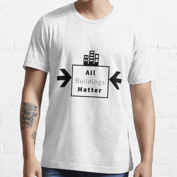 all buildings matter shirt