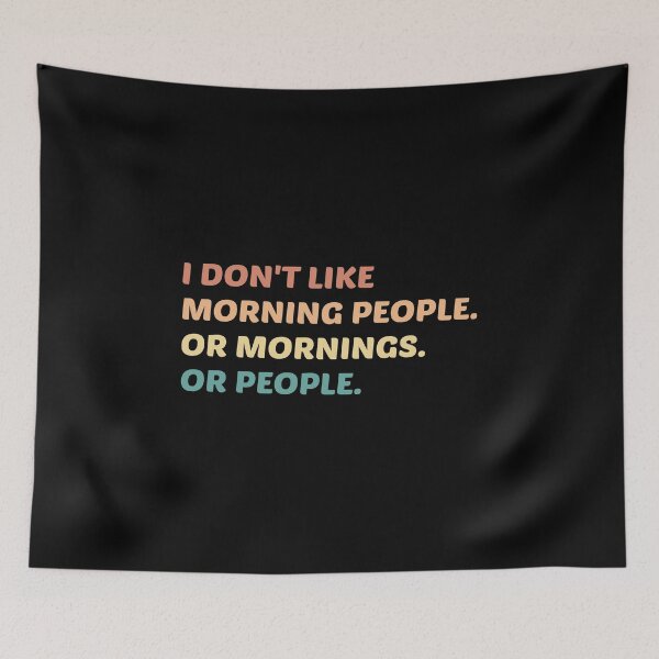Item preview, I Don't Like Morning People. Or Mornings, Or People. designed and sold by kindxinn.