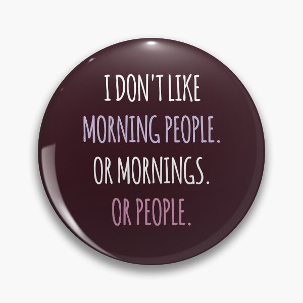 Item preview, I Don't Like Morning People. Or Mornings, Or People. designed and sold by kindxinn.