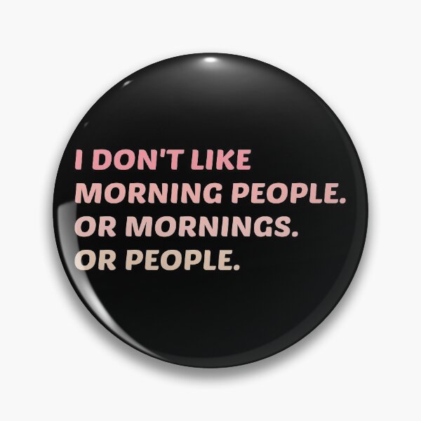 Item preview, I Don't Like Morning People. Or Mornings, Or People. designed and sold by kindxinn.