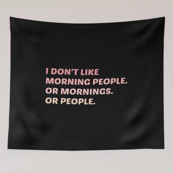 Item preview, I Don't Like Morning People. Or Mornings, Or People. designed and sold by kindxinn.