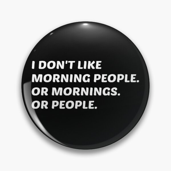 Item preview, I Don't Like Morning People. Or Mornings, Or People. designed and sold by kindxinn.