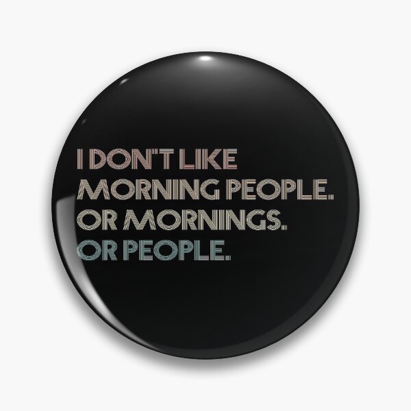 Item preview, I Don't Like Morning People. Or Mornings, Or People. designed and sold by kindxinn.
